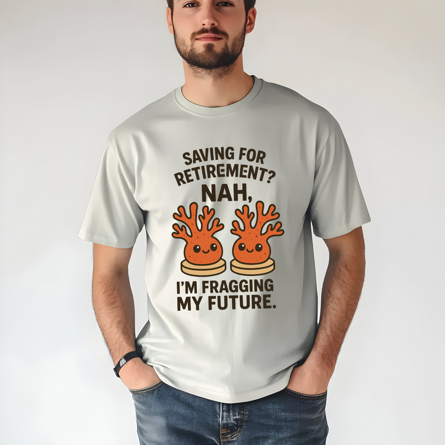 Saving for Retirement? Nah, I’m Fragging My Future T-Shirt