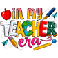🎓 In My Teacher Era Tee