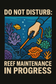 Do Not Disturb: Reef Maintenance in Progress T-Shirt